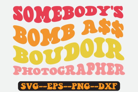 Download Somebody's Bomb Boudoir Photographer Svg - Photo Collection